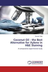 Coconut Oil - the Best Alternative for Xylene in H&E Staining