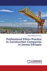 Professional Ethics Practice In Construction Companies in Jimma Ethiopia