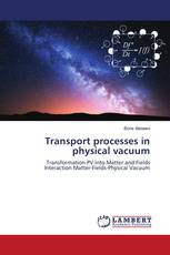 Transport processes in physical vacuum