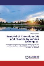 Removal of Chromium (VI) and Fluoride by various techniques