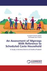 An Assessment of Mgnregs With Reference to Scheduled Caste Household