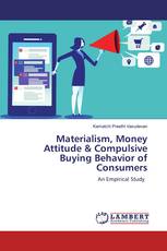 Materialism, Money Attitude & Compulsive Buying Behavior of Consumers