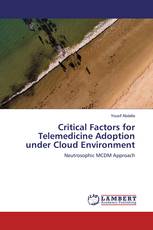 Critical Factors for Telemedicine Adoption under Cloud Environment