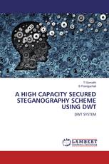 A HIGH CAPACITY SECURED STEGANOGRAPHY SCHEME USING DWT