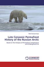 Late Cenozoic Permafrost History of the Russian Arctic