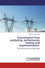 Transmission lines analyzing, performance testing and implementation