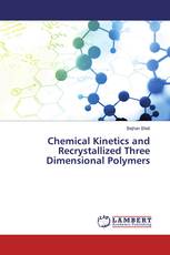 Chemical Kinetics and Recrystallized Three Dimensional Polymers