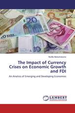 The Impact of Currency Crises on Economic Growth and FDI
