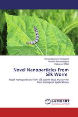 Novel Nanoparticles From Silk Worm