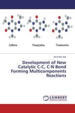Development of New Catalytic C-C, C-N Bond Forming Multicomponents Reactions