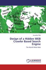 Design of a Hidden WEB Crawler Based Search Engine