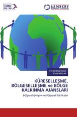 KÜRESELLEŞME, BÖLGESELLEŞME ve BÖLGE KALKINMA AJANSLARI