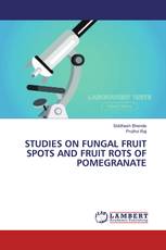 STUDIES ON FUNGAL FRUIT SPOTS AND FRUIT ROTS OF POMEGRANATE