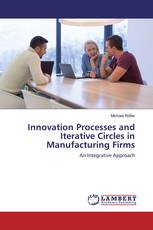 Innovation Processes and Iterative Circles in Manufacturing Firms
