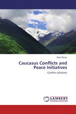 Caucasus Conflicts and Peace Initiatives