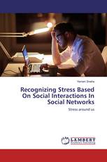Recognizing Stress Based On Social Interactions In Social Networks