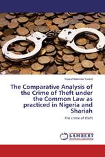 The Comparative Analysis of the Crime of Theft under the Common Law as practiced in Nigeria and Shariah