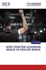 SPOR YÖNETİMİ AÇISINDAN BENLİK VE MESLEKİ BENLİK