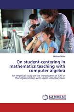 On student-centering in mathematics teaching with computer algebra