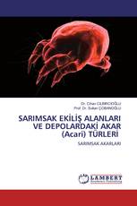 SARIMSAK EKİLİŞ ALANLARI VE DEPOLARDAKİ AKAR (Acari) TÜRLERİ