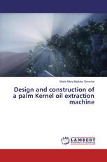 Design and construction of a palm Kernel oil extraction machine