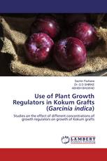 Use of Plant Growth Regulators in Kokum Grafts (Garcinia indica)