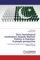 Does Sociological Institutions Impede Women Politics in Pakistan:A people perspective