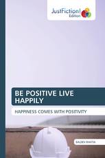 BE POSITIVE LIVE HAPPILY