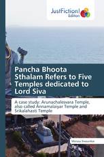 Pancha Bhoota Sthalam Refers to Five Temples dedicated to Lord Siva