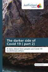 The darker side of Covid 19 ( part 2)