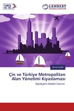 Çin ve Türkiye Metropolitan Alan Yönetimi Kıyaslaması