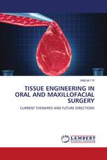 TISSUE ENGINEERING IN ORAL AND MAXILLOFACIAL SURGERY