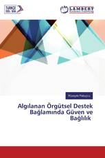 Algılanan Örgütsel Destek Bağlamında Güven ve Bağlılık