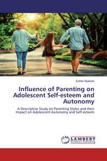 Influence of Parenting on Adolescent Self-esteem and Autonomy