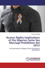 Human Rights Implications of the Nigerian Same Sex Marriage Prohibition Act 2013