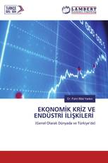 EKONOMİK KRİZ VE ENDÜSTRİ İLİŞKİLERİ