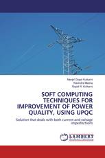 SOFT COMPUTING TECHNIQUES FOR IMPROVEMENT OF POWER QUALITY, USING UPQC