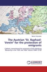 The Austrian "St. Raphael-Verein" for the protection of emigrants