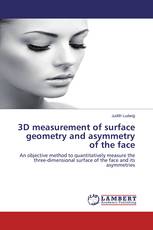 3D measurement of surface geometry and asymmetry of the face