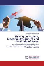 Linking Curriculum, Teaching, Assessment and the World of Work