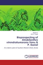 Bioprospecting of Strobilanthes virendrakumarana Venu & P. Daniel