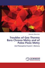 Troubles of Geo Thermo Baro Chrono Metry and of Paleo Piezo Metry