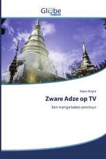 Zware Adze op TV