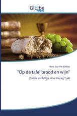 "Op de tafel brood en wijn"