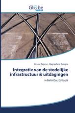 Integratie van de stedelijke infrastructuur & uitdagingen