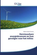 Hernieuwbare energiebronnen en hun gevolgen voor het milieu