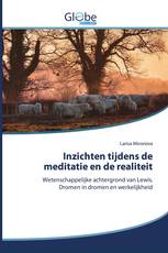 Inzichten tijdens de meditatie en de realiteit