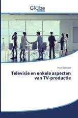 Televisie en enkele aspecten van TV-productie