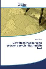 De wetenschapper ging eeuwen vooruit - Nasiraddin Tusi