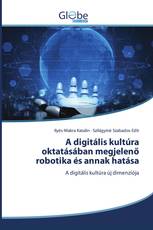 A digitális kultúra oktatásában megjelenő robotika és annak hatása